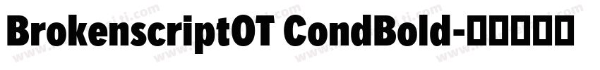 BrokenscriptOT CondBold字体转换